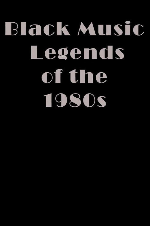 Black Music Legends of the 1980s poster