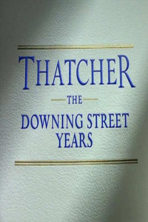 Thatcher: The Downing Street Years poster