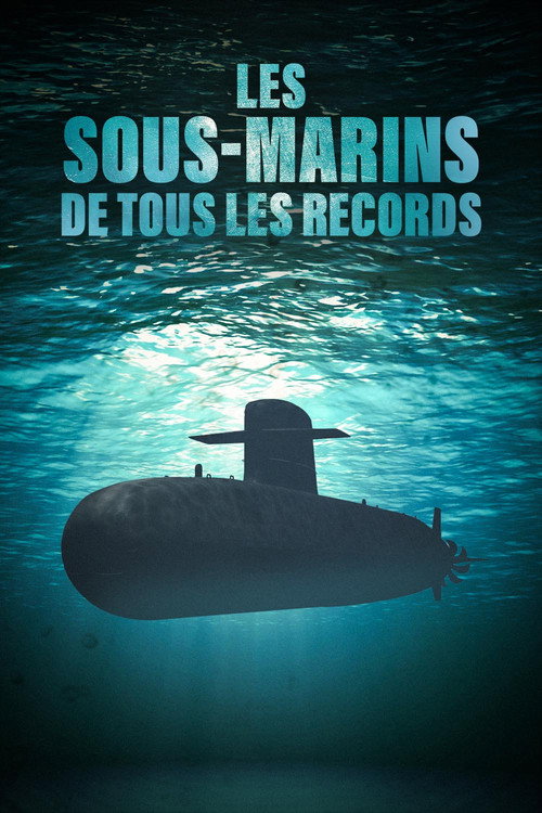 Les sous-marins de tous les records poster