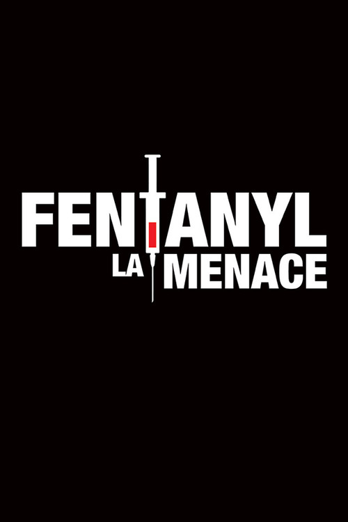Fentanyl : La menace poster