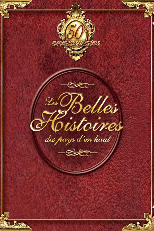 Les Belles Histoires des pays d'en haut poster
