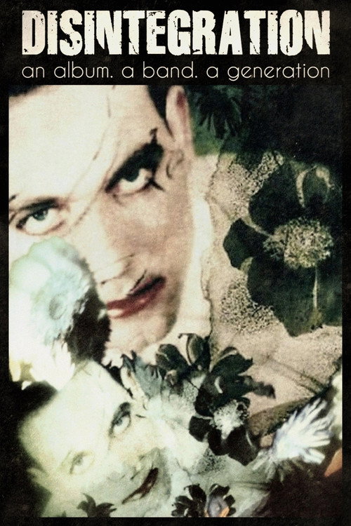 Disintegration: An Album, a Band, a Generation poster