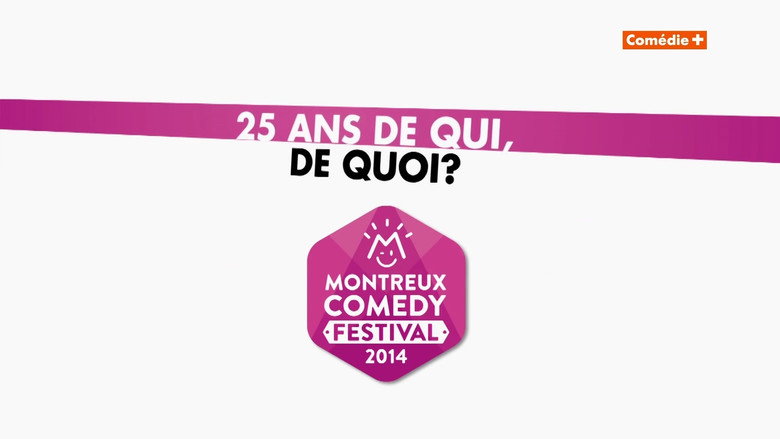 Montreux Comedy Festival 2014 - 25 ans de qui, de quoi ? still 1